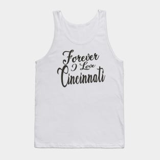 Forever i love Cincinnati Tank Top